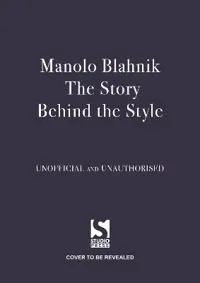Manolo Blahnik: The Story Behind the Style