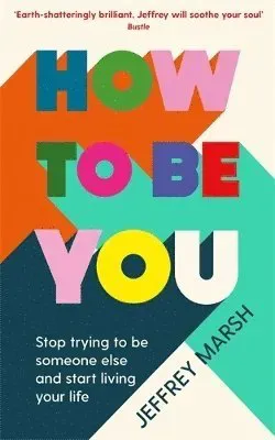 How to Be You