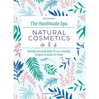 The Handmade Spa: Natural Cosmetics