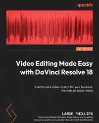 Video Editing Made Easy with DaVinci Resolve 18