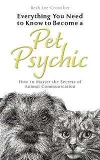 Everything You Need to Know to Become a Pet Psychic