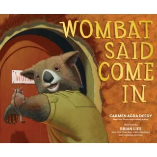 Wombat Said Come In
