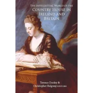 The intellectual world of the Country House in Ireland and Britain