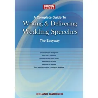 A Complete Guide to Writing and Delivering Wedding Speeches