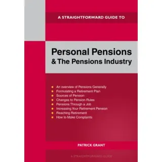 A Straightforward Guide to Personal Pensions and the Pensions Industry