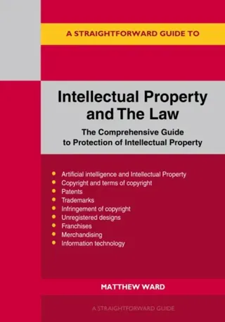 A Straightforward Guide to Intellectual Property and The Law