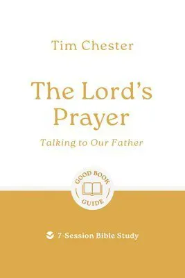 The Lord's Prayer: Talking to Our Father
