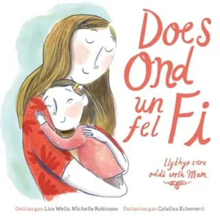 Does Ond Un Fel Fi: Llythyr Caru Oddi wrth Mam