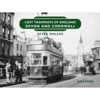Lost Tramways of England: Devon and Cornwall