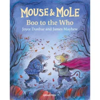 Mouse and Mole: Boo to the Who