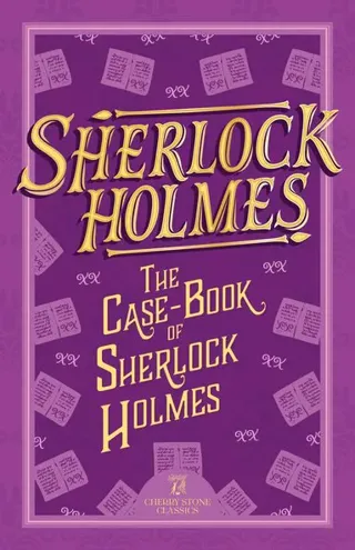 Sherlock Holmes: The Case-Book of Sherlock Holmes