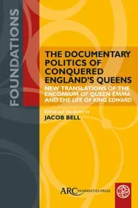 The Documentary Politics of Conquered England's Queens