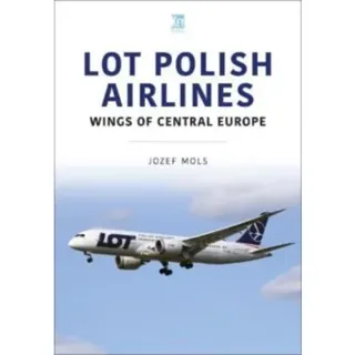 LOT Polish Airlines: Wings of Central Europe