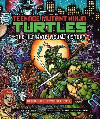 Teenage Mutant Ninja Turtles: Den ultimata visuella historien (Reviderad och utökad utgåva)