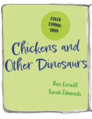 Chickens and Other Dinosaurs