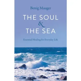 Soul & The Sea, The – Essential Healing for Everyday Life