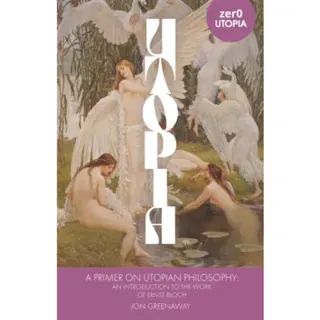 Primer on Utopian Philosophy, A