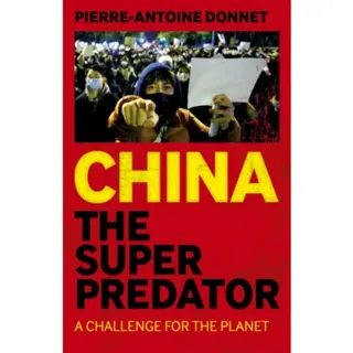 China the Super Predator – A Challenge for the Planet