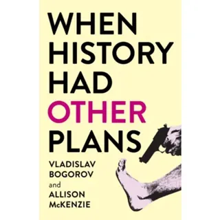 When History Had Other Plans