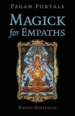 Pagan Portals - Magick for Empaths