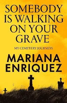 Somebody Is Walking on Your Grave