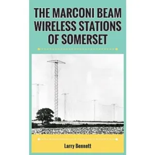 The Marconi Beam Wireless Stations Of Somerset