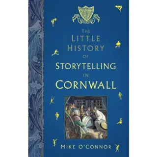 The Little History of Storytelling in Cornwall