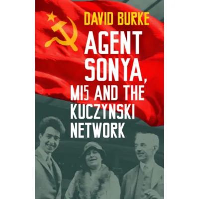 Agent Sonya, MI5 and the Kuczynski Network