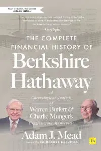 Complete Financial History of Berkshire Hathaway, Second Edition