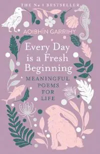 Every Day is a Fresh Beginning: The Number 1 Bestseller