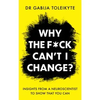 Why the F*ck Can't I Change?