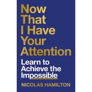Now That I have Your Attention