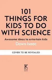 101 Things to do with Science