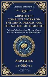 Aristotle's Complete Works on the Mind, Dreams, and the Nature of Thought