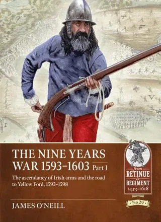 The Nine Years War 1593-1603 Part 1