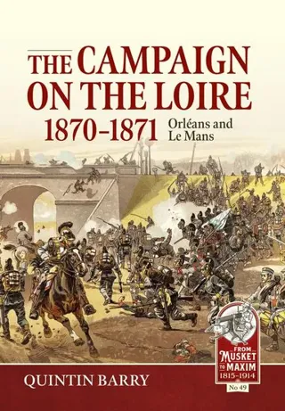 The Campaign on the Loire, 1870-1871