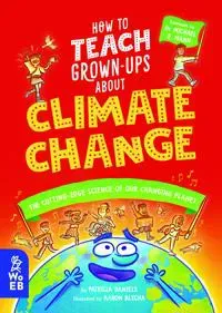 How to Teach Grown-Ups About Climate Change