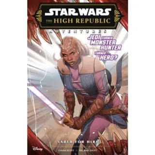 Star Wars The High Republic Adventures: Saber For Hire