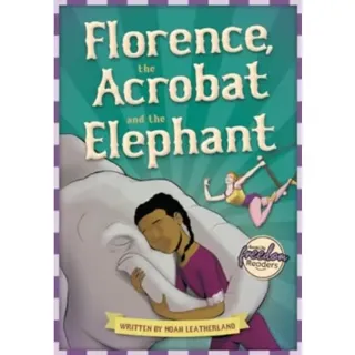 Florence, the Acrobat and the Elephant