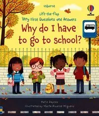 Very First Questions and Answers Why Do I Have to Go to School?: An Empowering First Day of School Book for Kids