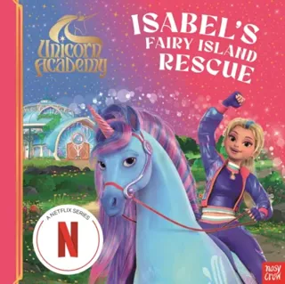 Unicorn Academy: Isabel's Fairy Island Rescue