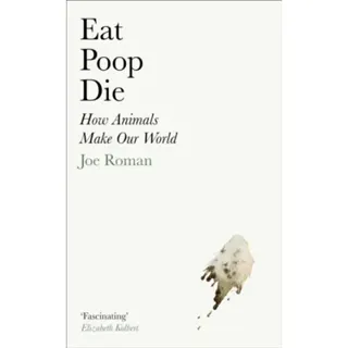 Eat, Poop, Die