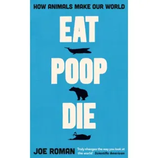 Eat, Poop, Die