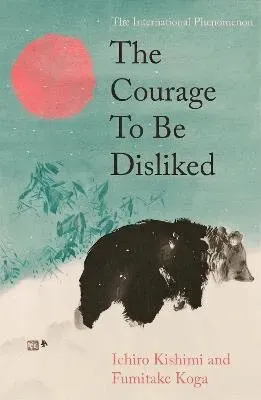 Courage To Be Disliked