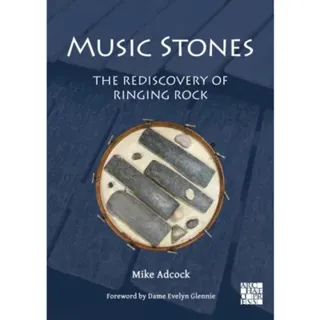 Music Stones: The Rediscovery of Ringing Rock