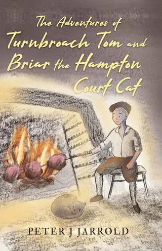 Adventures of Turnbroach Tom and Briar the Hampton Court Cat