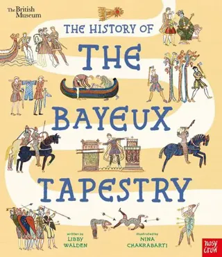 British Museum: The History of the Bayeux Tapestry