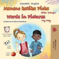 Words in Pictures - My Day (Swahili English Bilingual Children's Book)