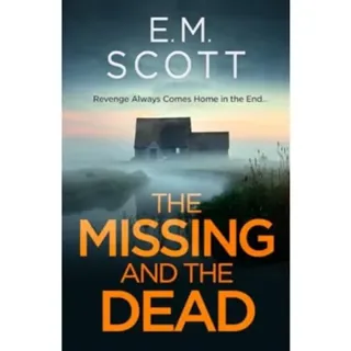 The Missing and the Dead (DI Thomas Maitland 1) : A missing teacher, a disgraced detective, and a deadly obsession—where guilt and revenge collide.