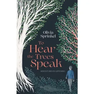 To Hear The Trees Speak